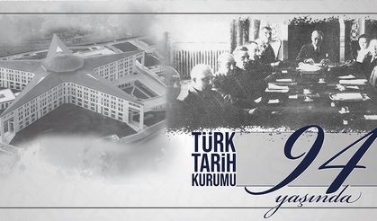 Türk Tarihi Kurumu 94 Yaşında