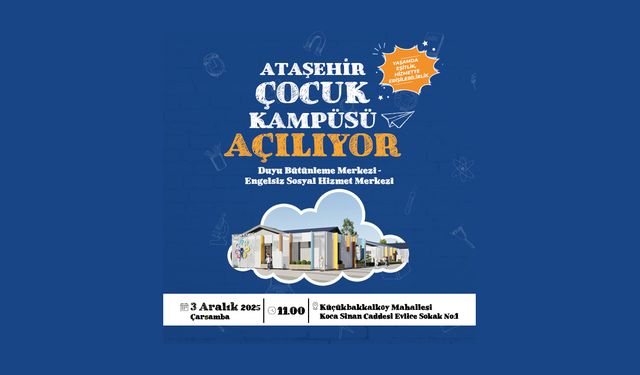 Ataşehir Çocuk Kampüsü Kapılarını Hizmete Açıyor