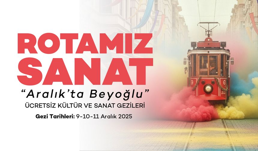 Beylikdüzü Belediyesi Rotamız Sanat "Aralık'ta Beyoğlu"